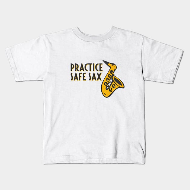 Practice Safe Sax Kids T-Shirt by Dale Preston Design